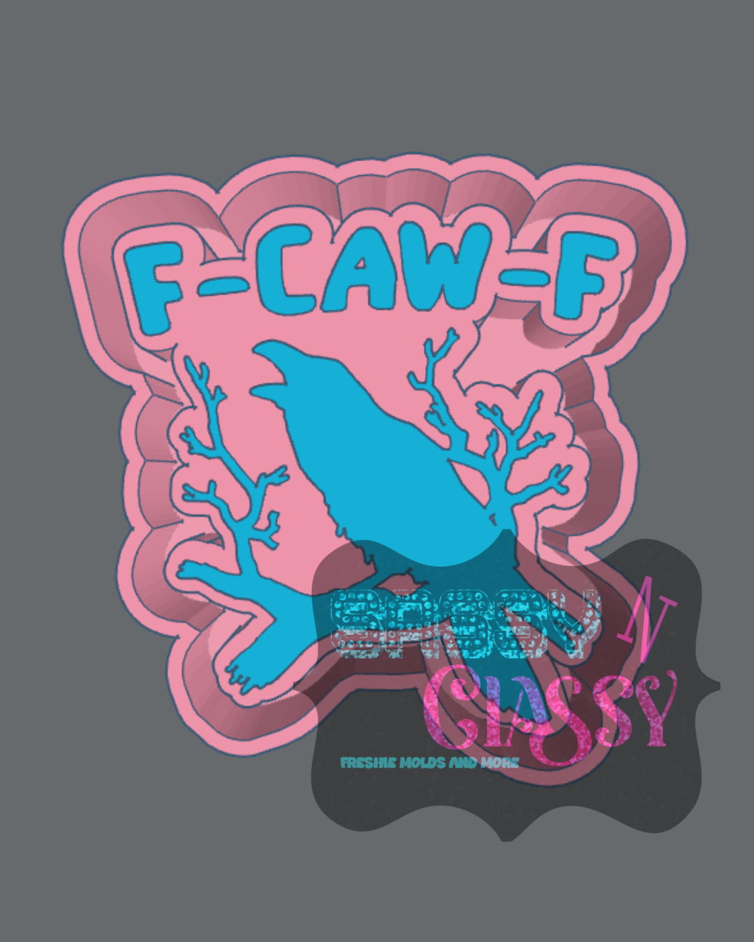 F Caw F Freshie Mold