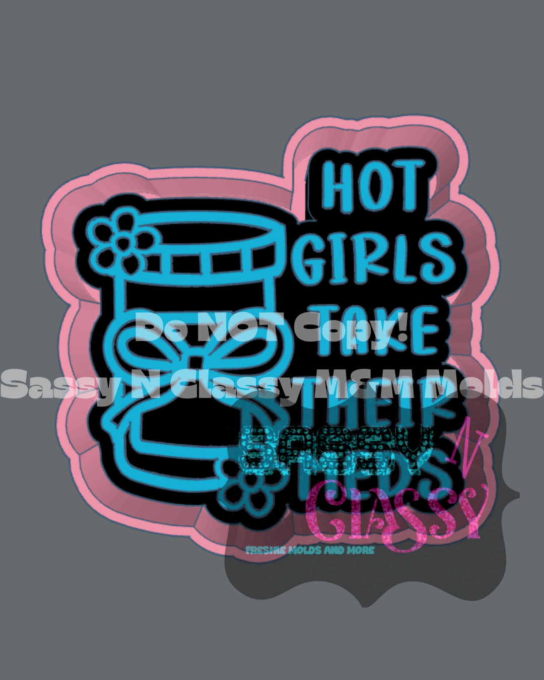 Hot Girls Take Their Meds Freshie Mold