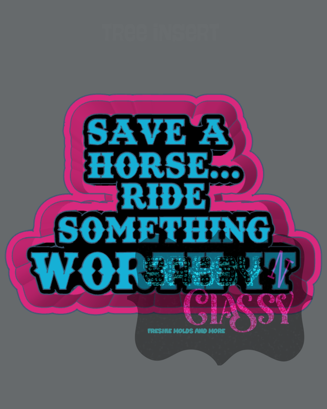 Save A Horse Freshie Mold by Grace