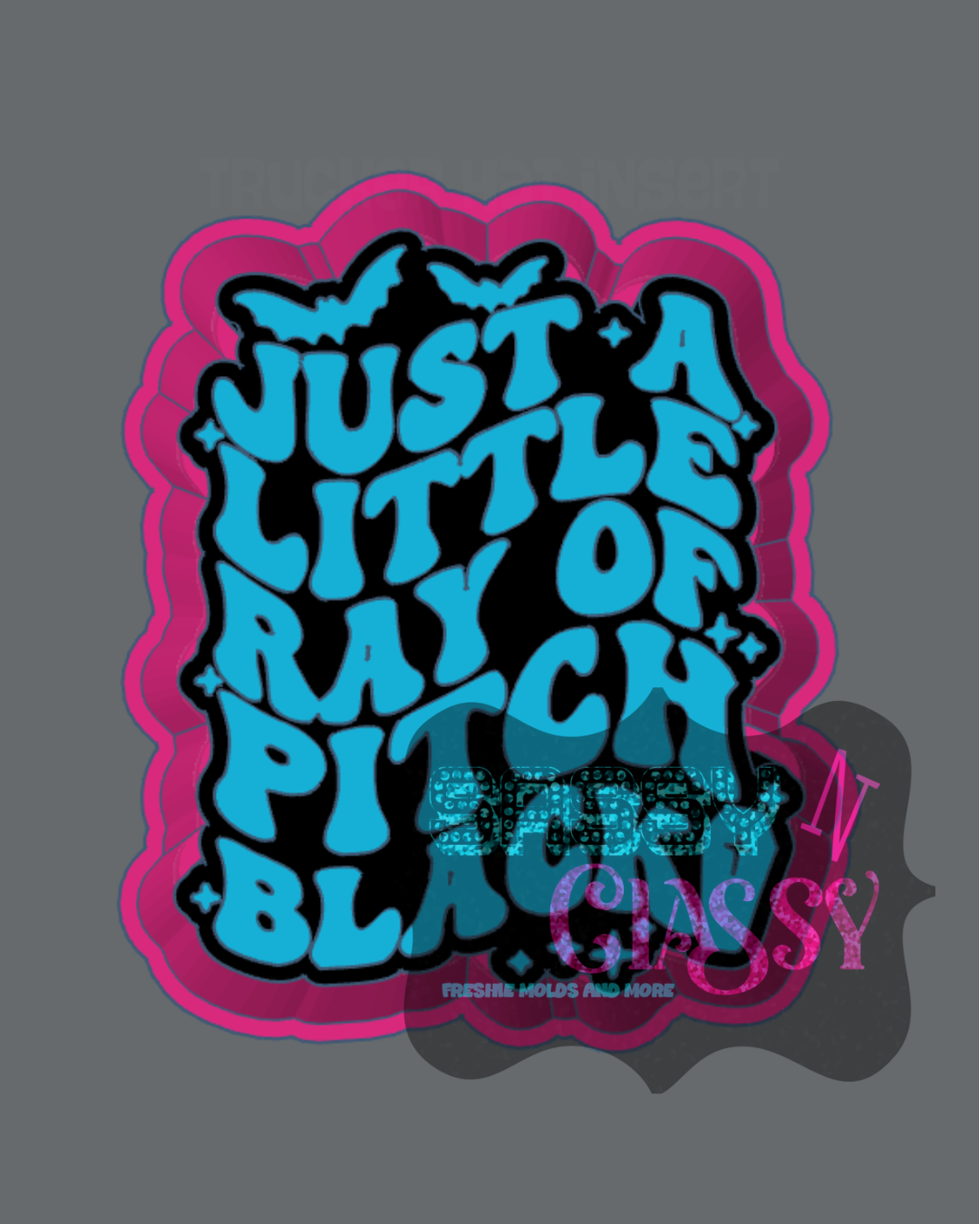 Just A Little Ray of Pitch Black Freshie Mold