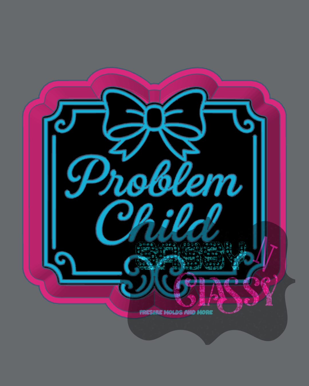 Problem Child Freshie Mold by McKayla