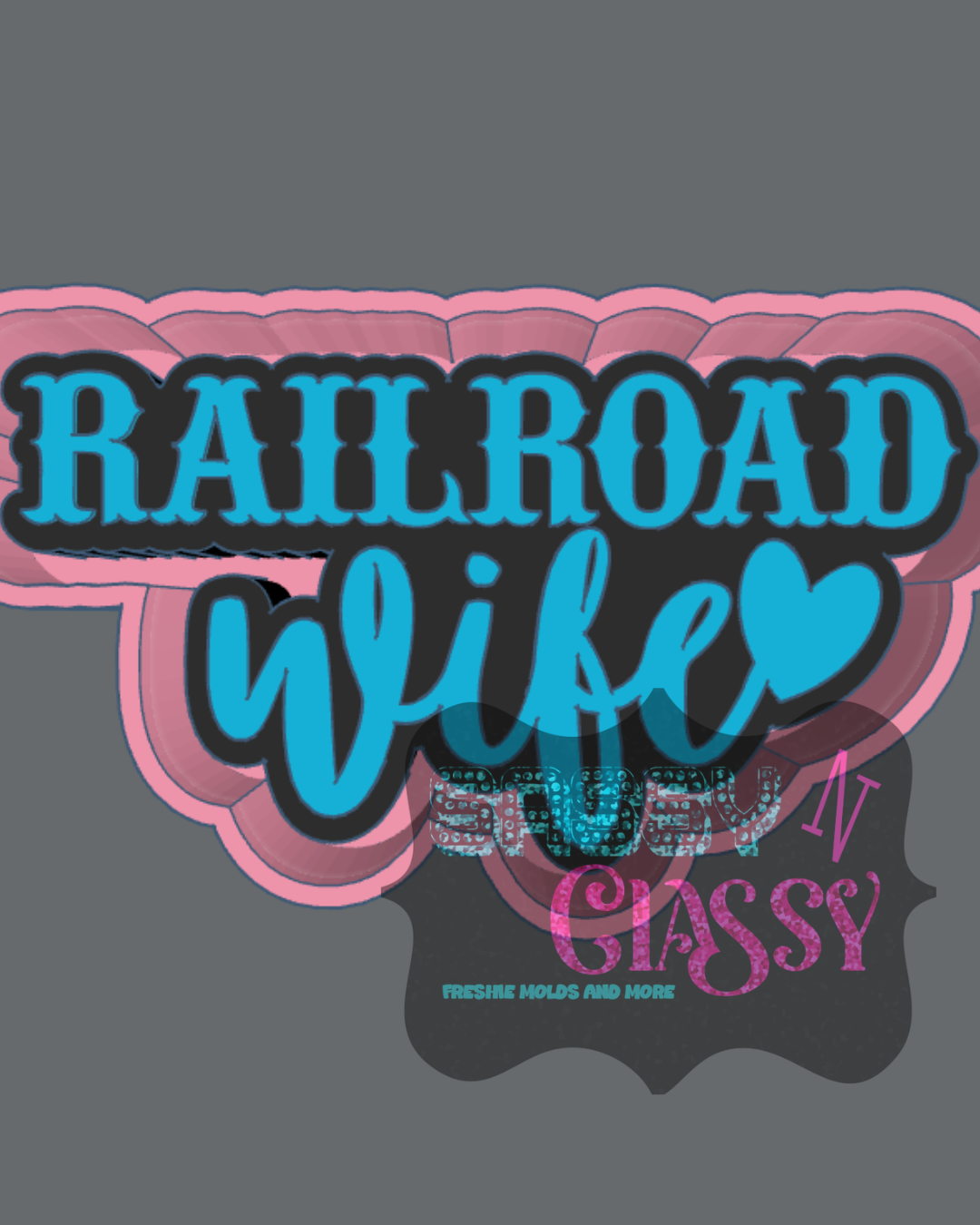 Railroad Wife Freshie Mold