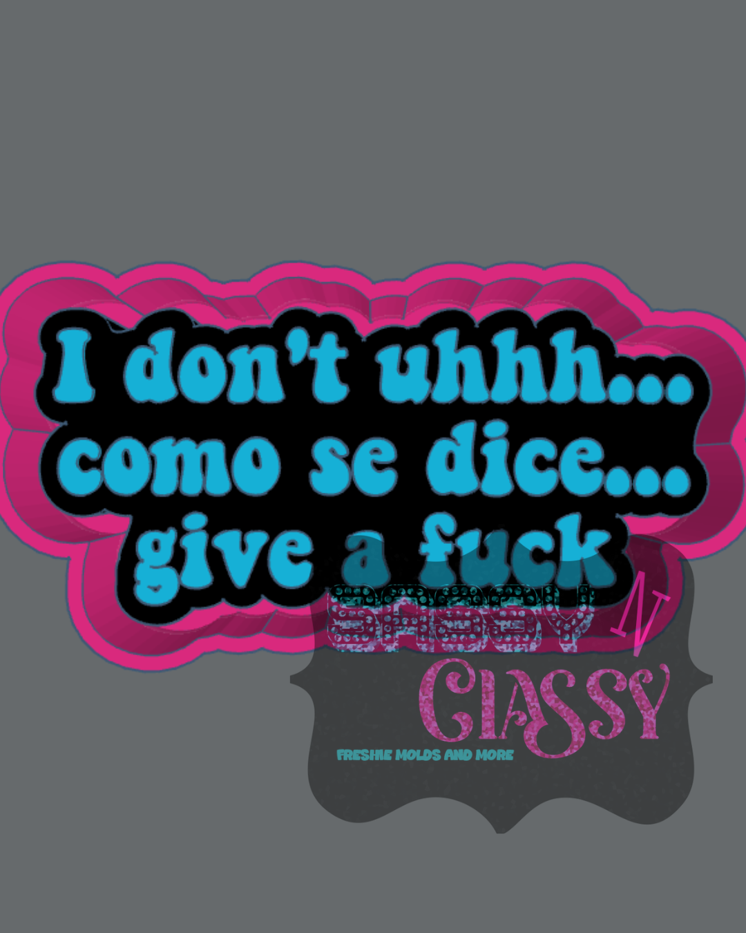 I don't uhhhh Freshie Mold