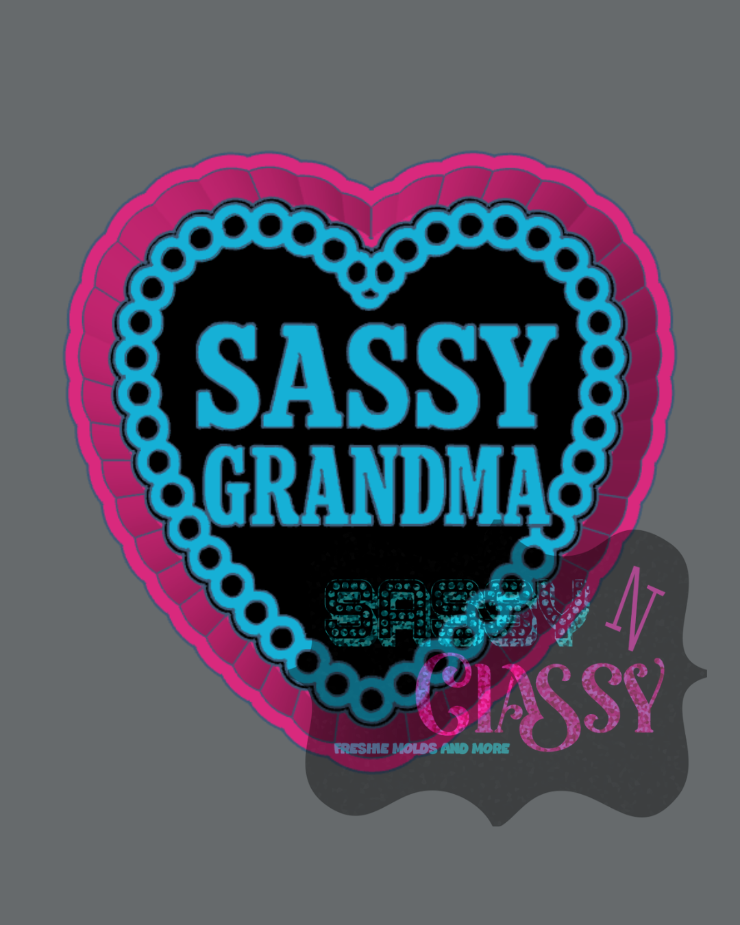 Sassy Grandma Freshie Mold