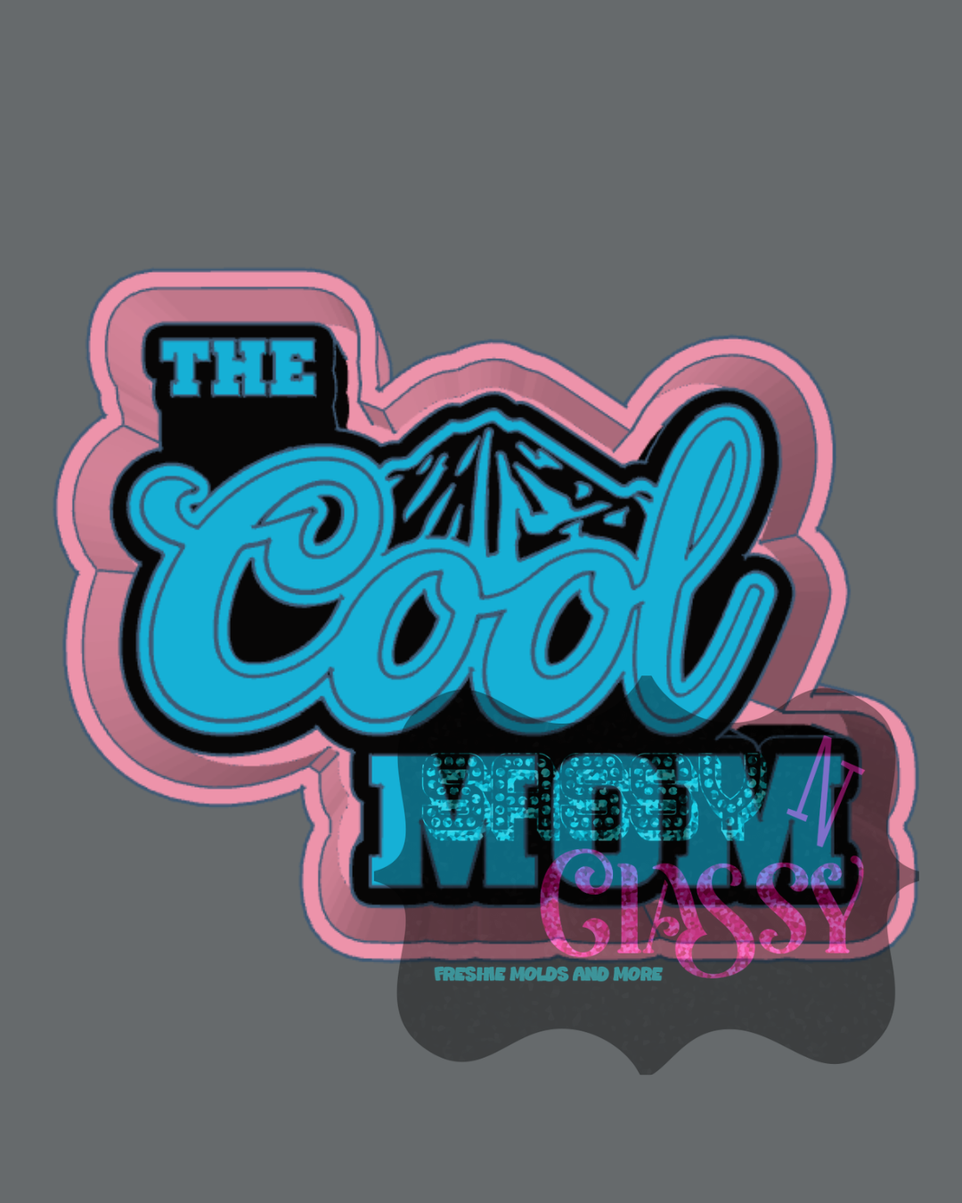 Cool Mom Freshie Mold