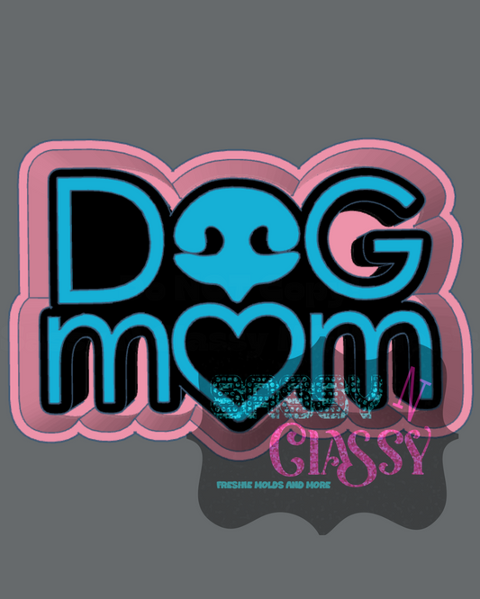 Dog Mom Freshie Mold