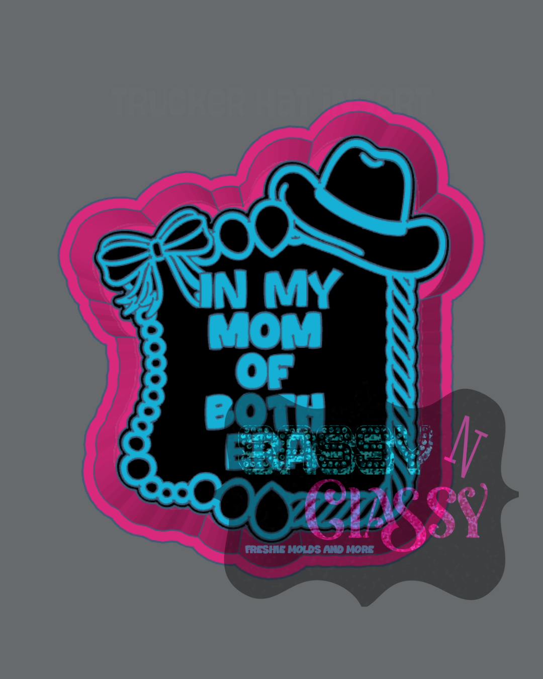 In My Mom of Both Era Freshie Mold