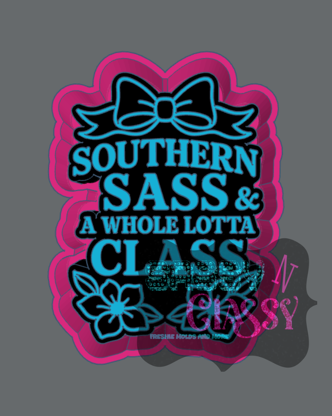 Southern Sass Freshie Mold