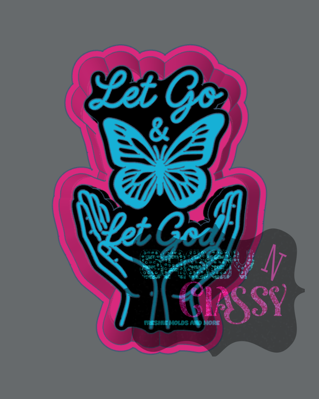 Let Go And Let God Freshie Mold