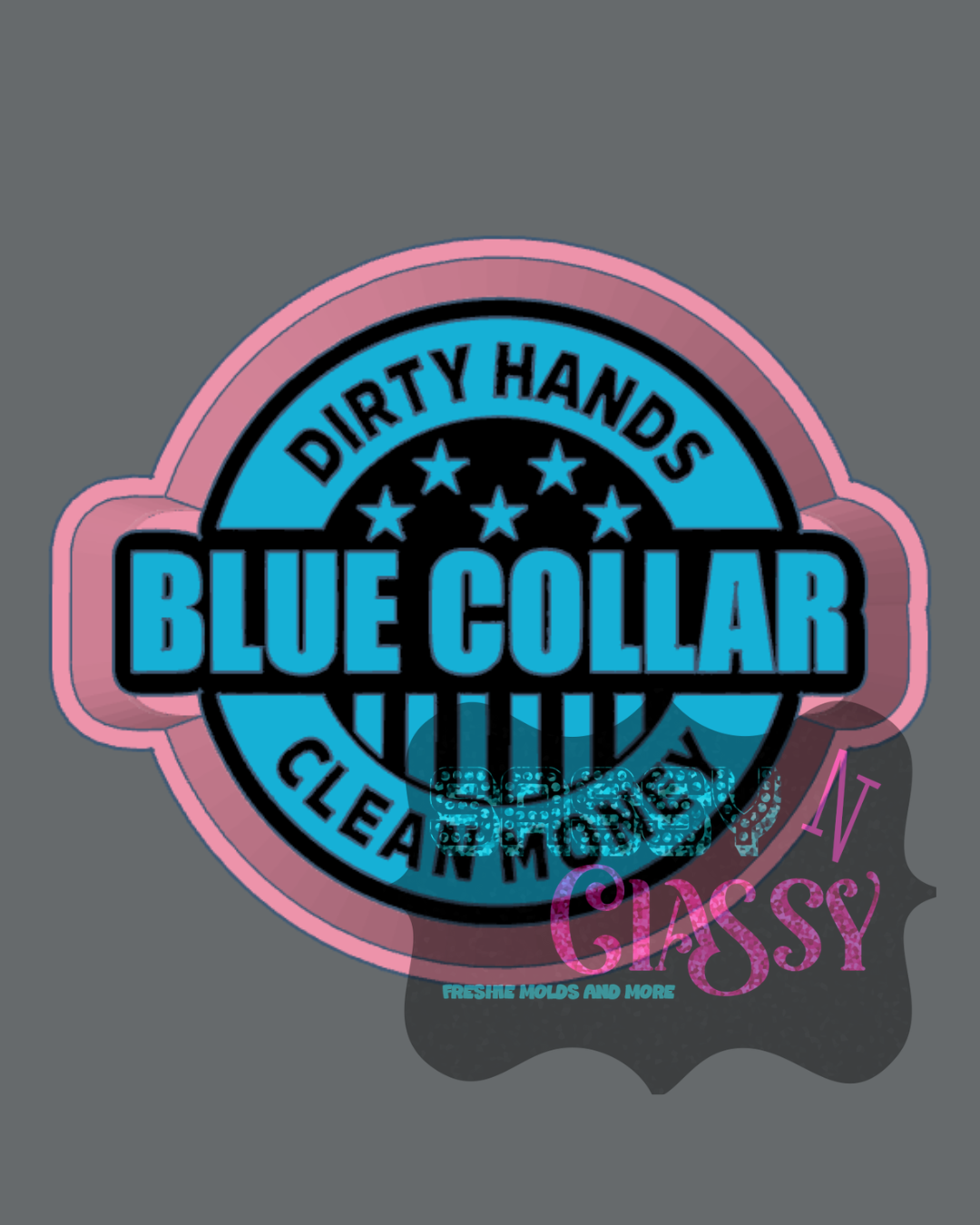 Blue Collar Dirty Hands Freshie Mold