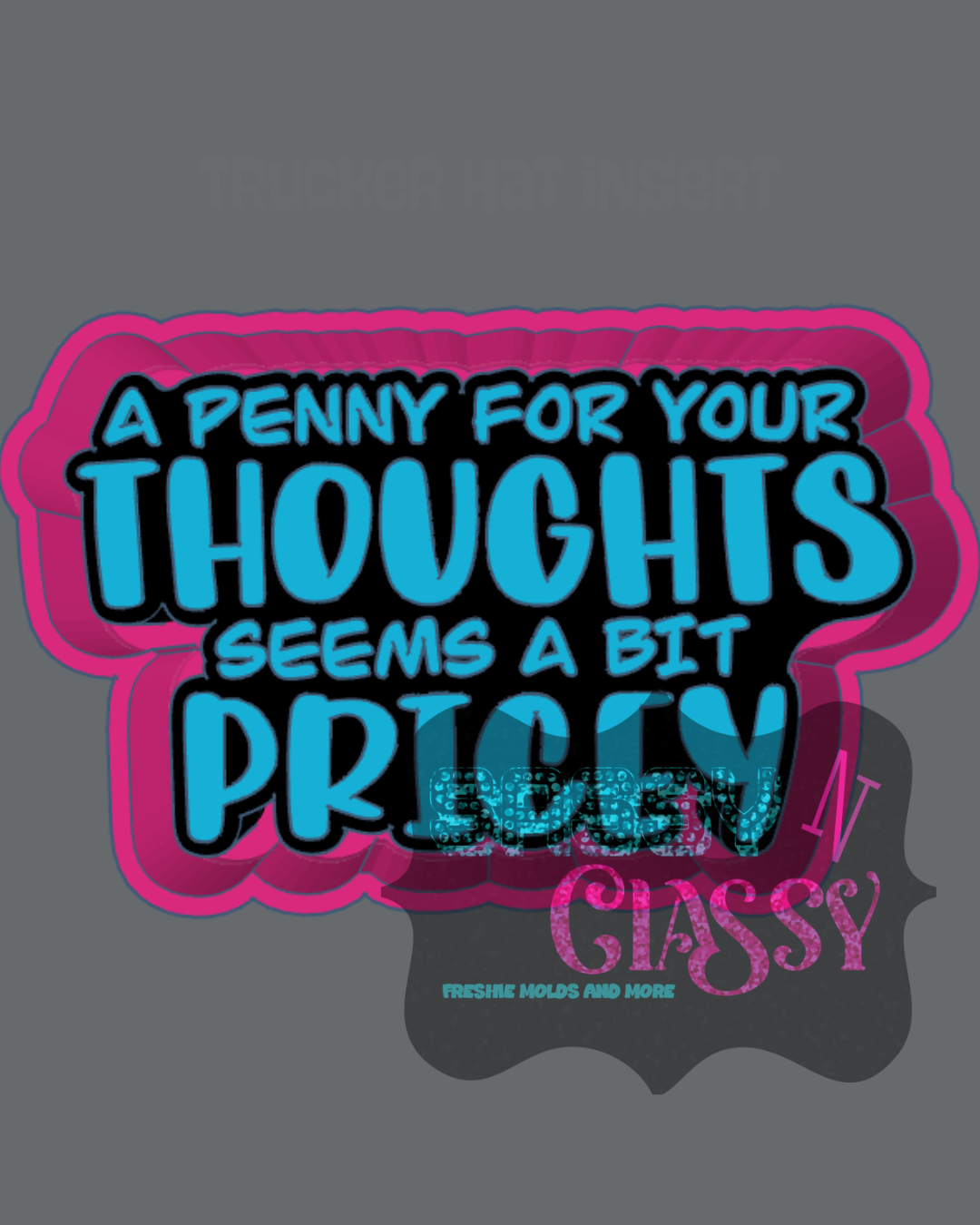 A Penny For Your Thoughts Freshie Mold