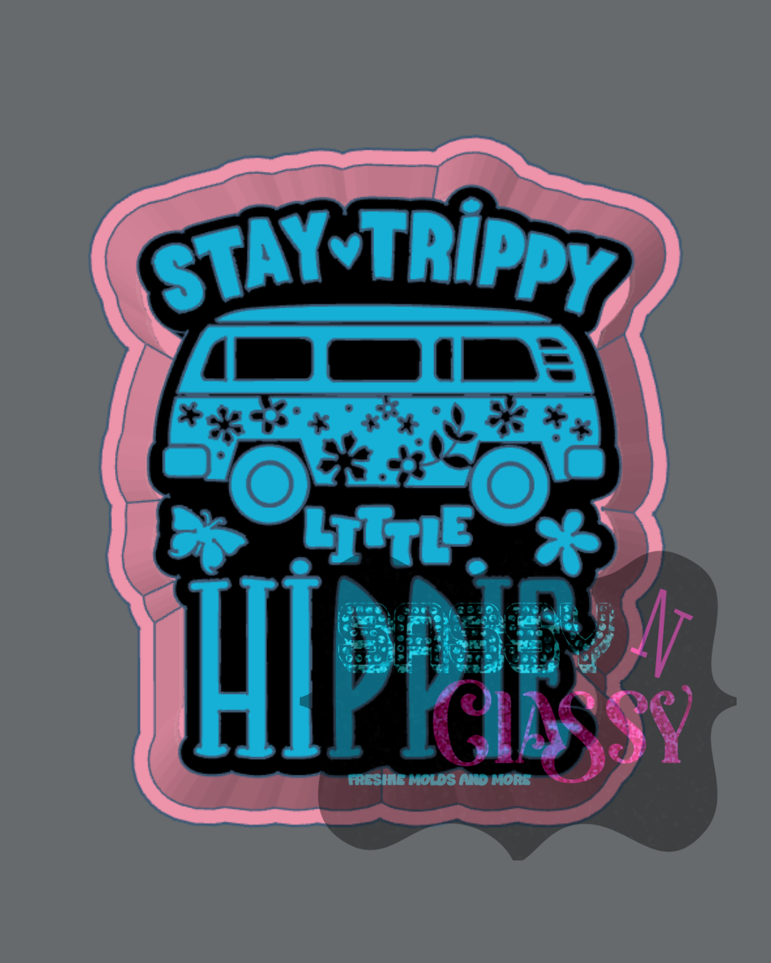 Stay Trippy Freshie Mold