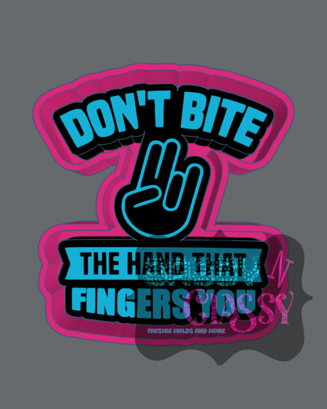 Don't Bite The Hand Freshie Mold