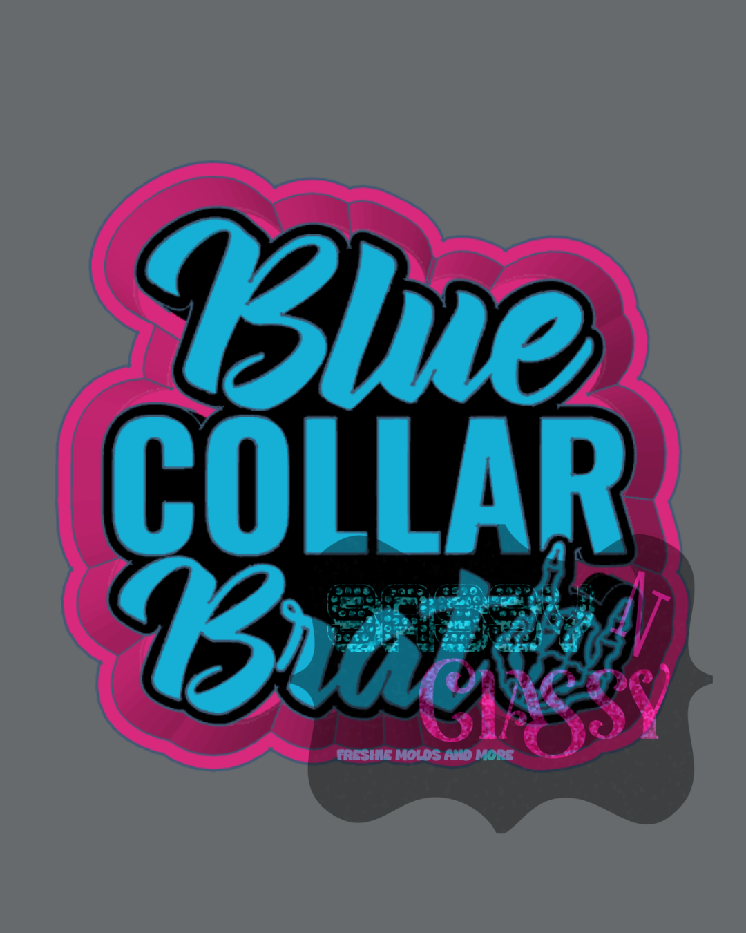 Blue Collar Brat Freshie Mold