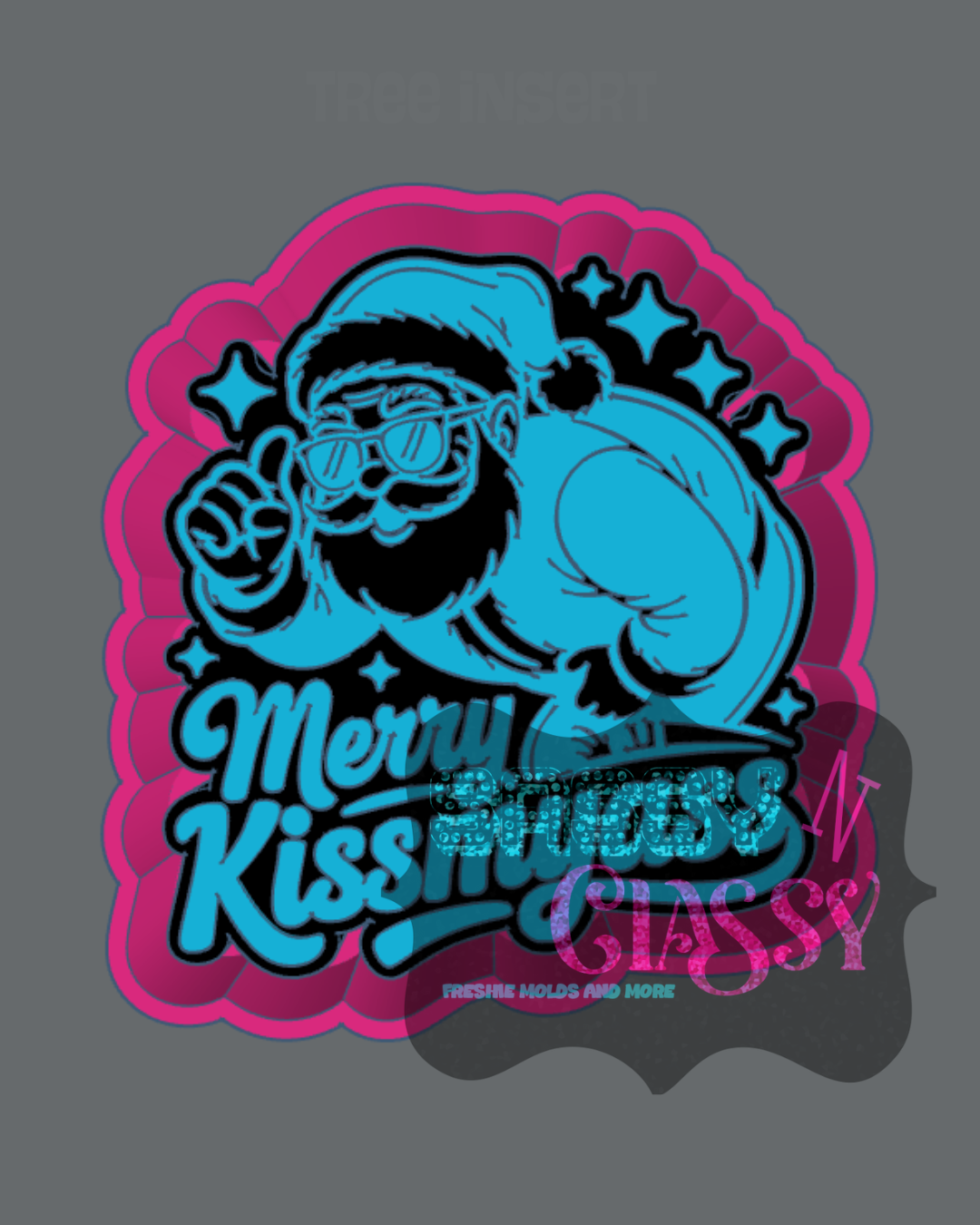 Merry Kissmyass Freshie Mold