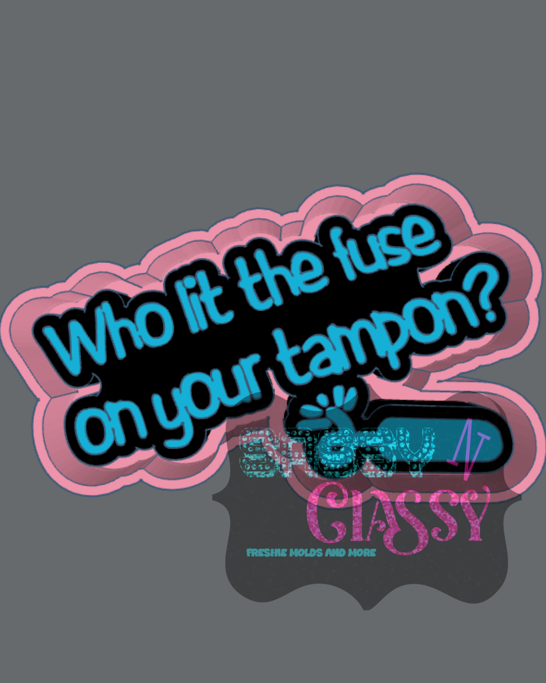 Tampon Fuse Freshie Mold