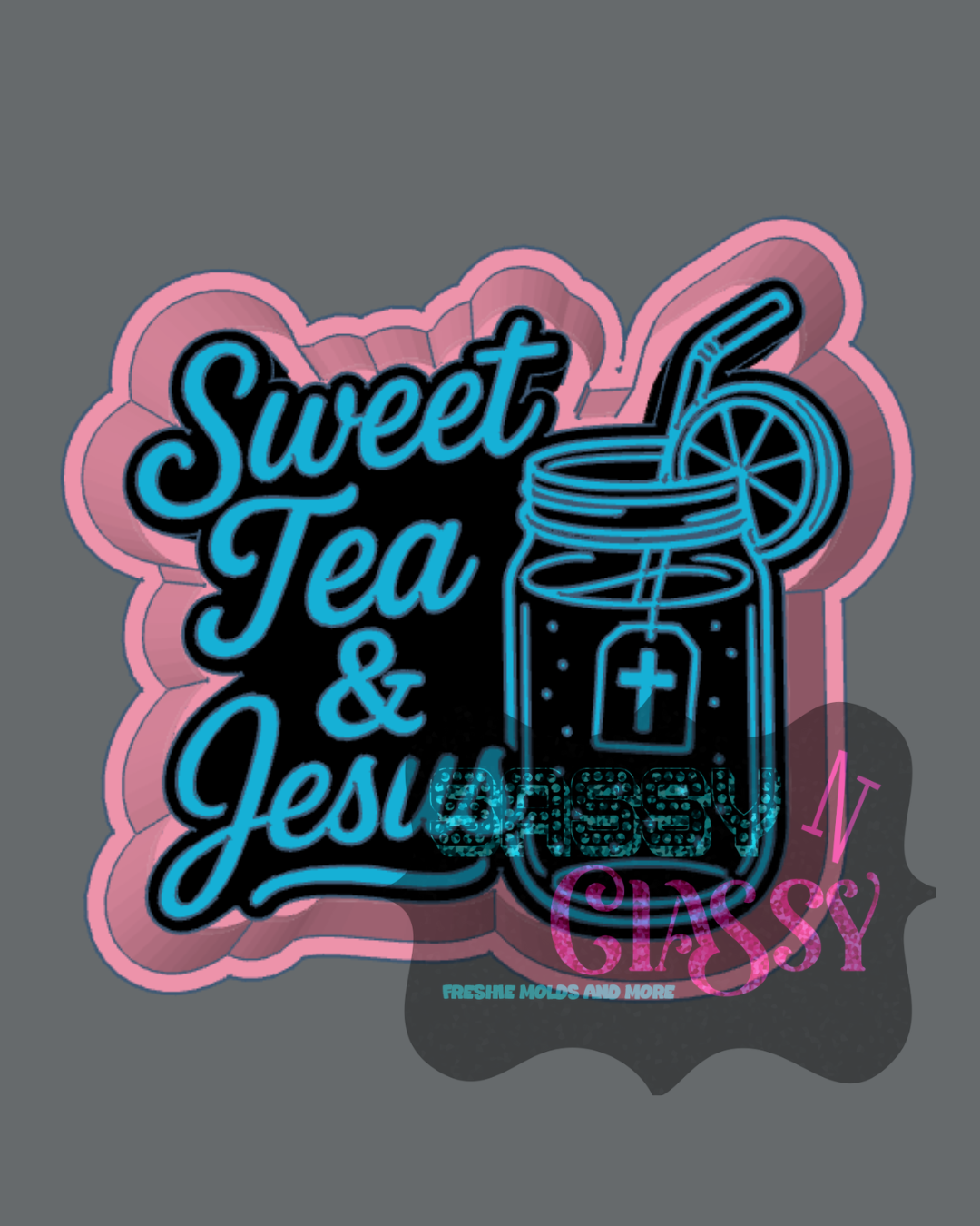 Sweet Tea and Jesus Freshie Mold