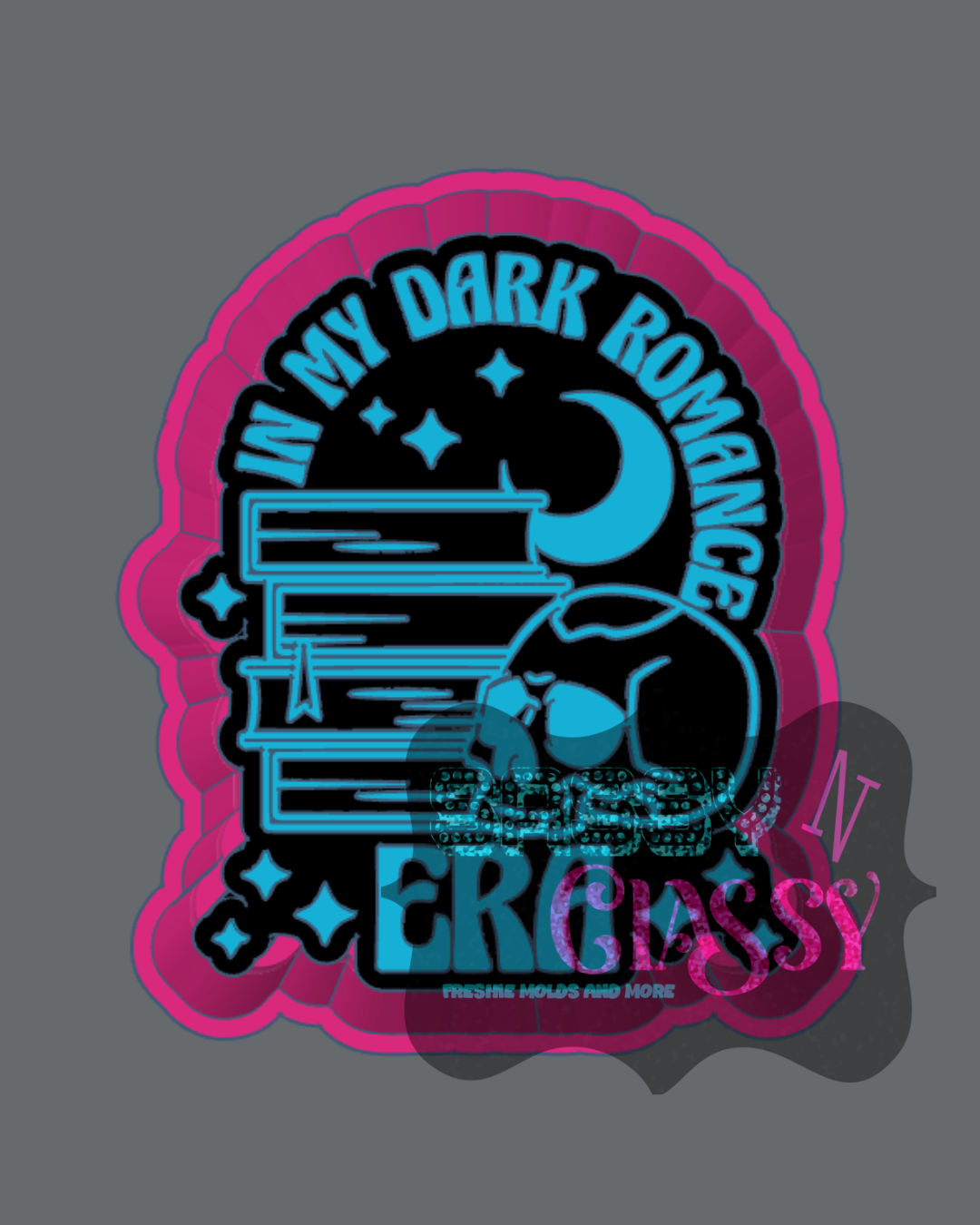 In My Dark Romance Era Freshie Mold