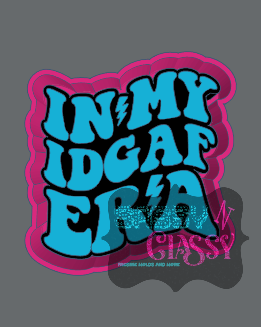 IDGAF Era Freshie Mold