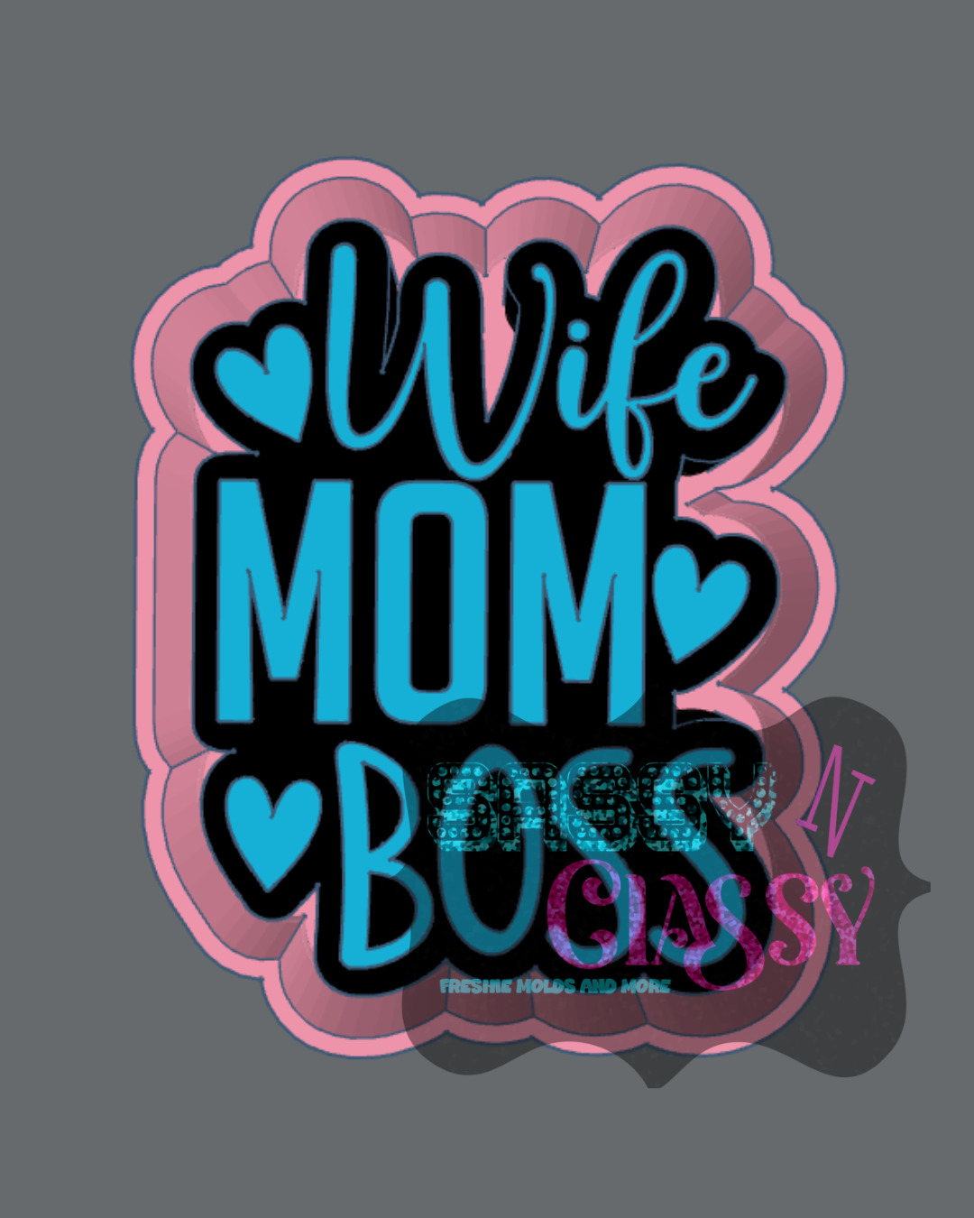 Wife Mom Boss Freshie Mold