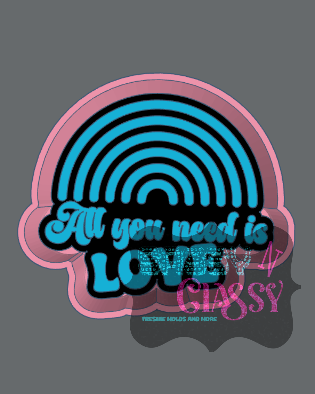 All you need is love Freshie Mold