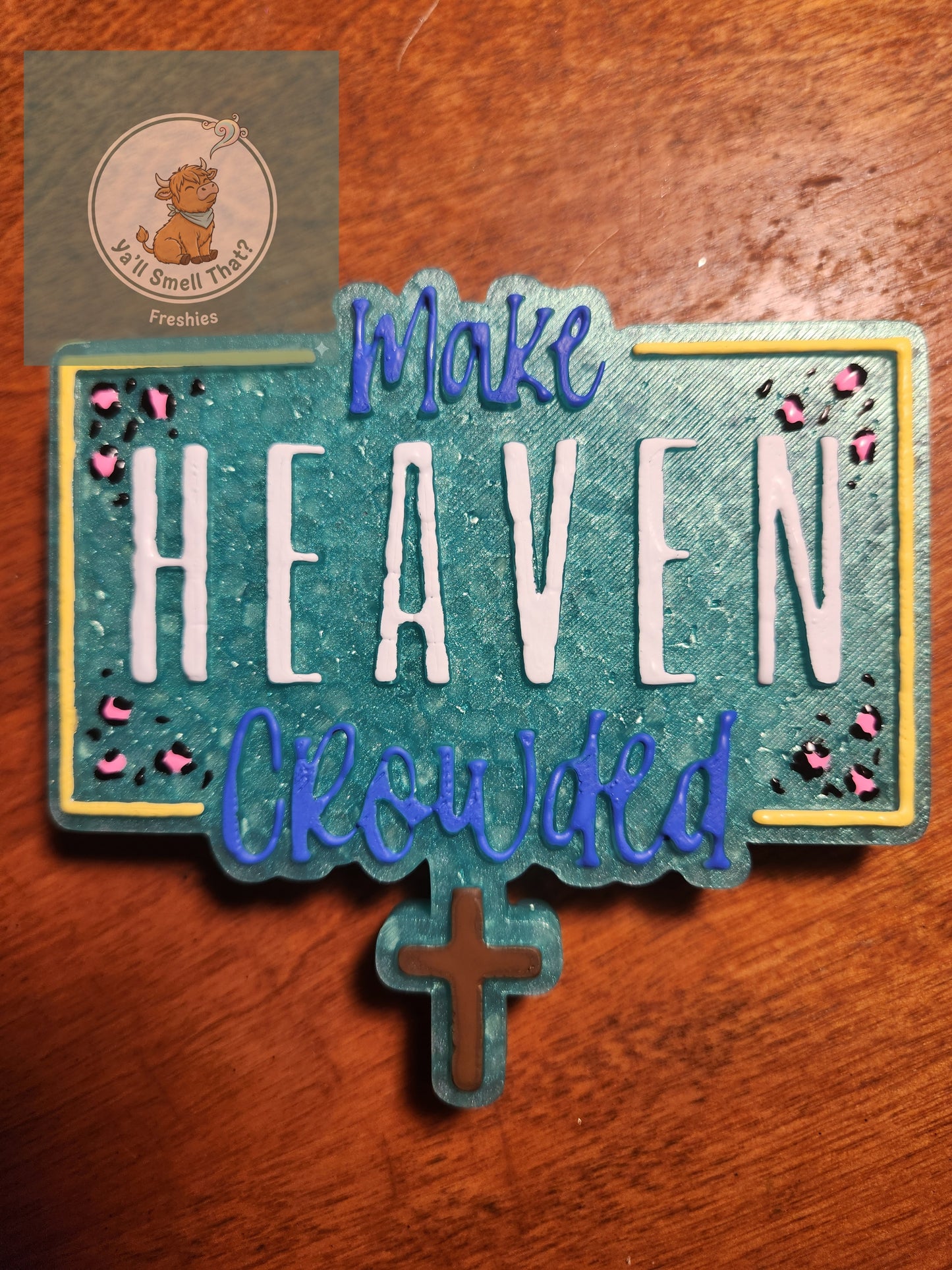 Make Heaven Crowded Freshie Mold