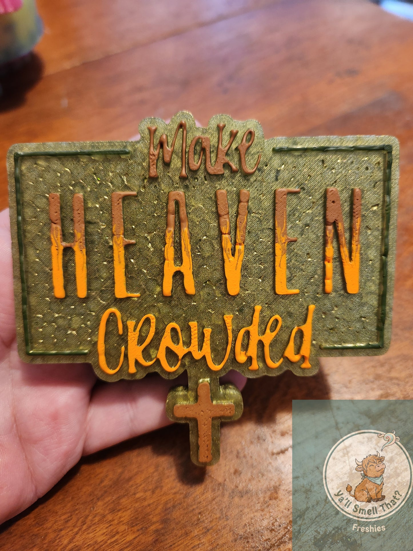 Make Heaven Crowded Freshie Mold