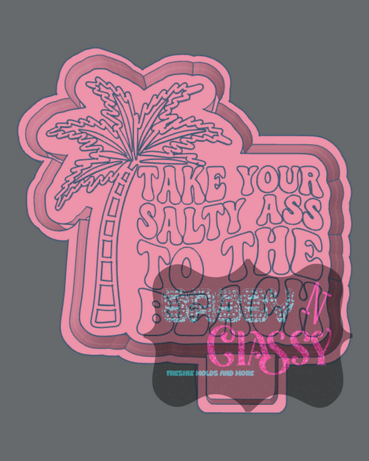 Salty Ass to Beach Freshie Mold