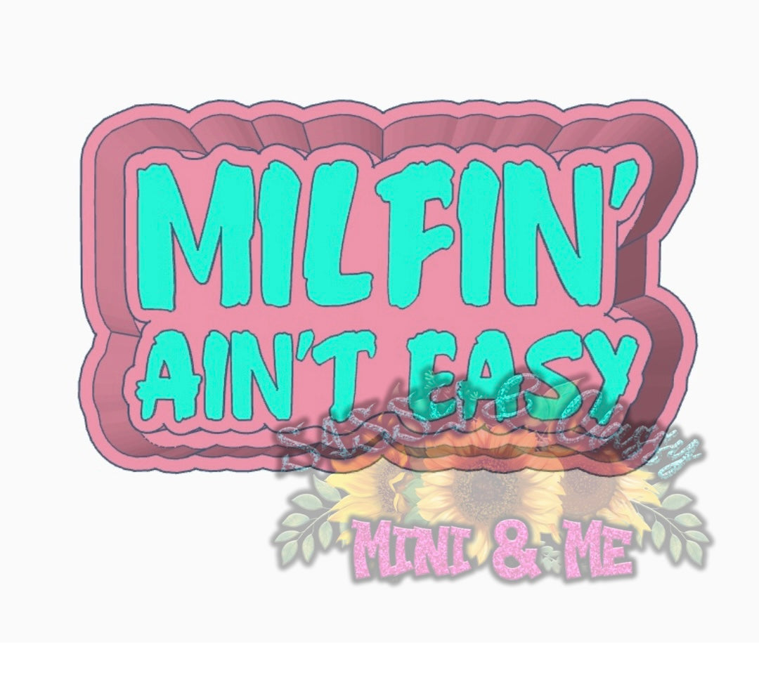 Milfin' Aint Easy Freshie Mold