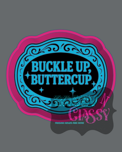 Buckle Up Buttercup Freshie Mold