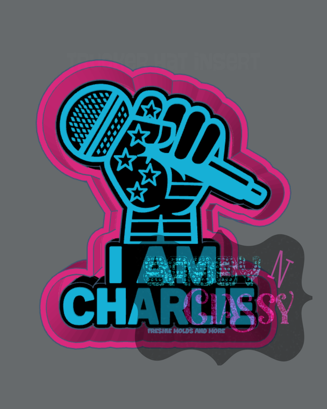 I Am Charlie Freshie Mold