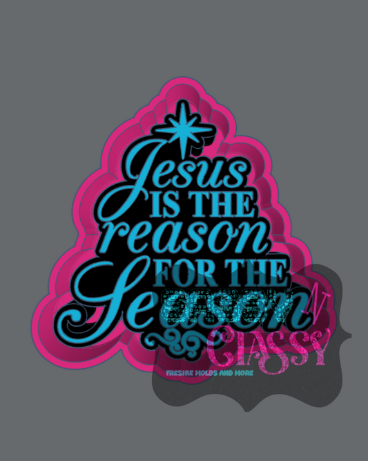 Jesus is the Reason for the Season Freshie Mold
