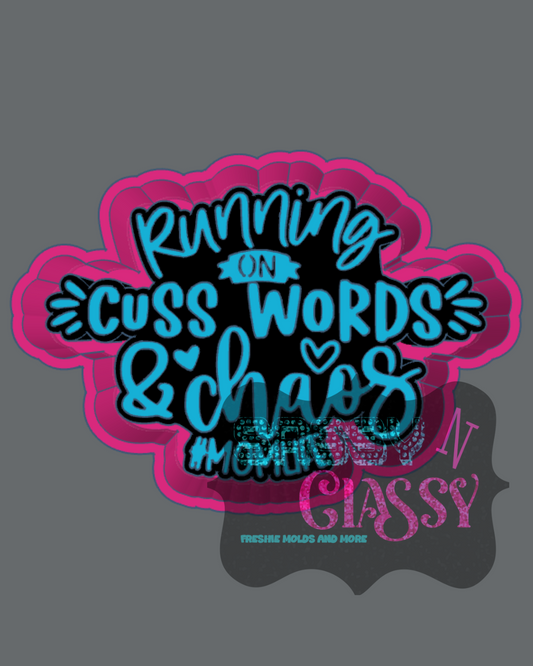 Running on Cuss Words and Chaos Freshie Mold