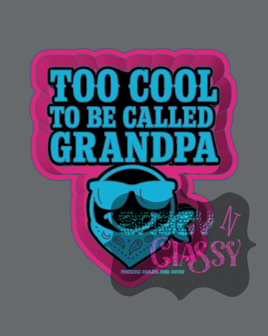 Too Cool Grandpa Freshie Mold