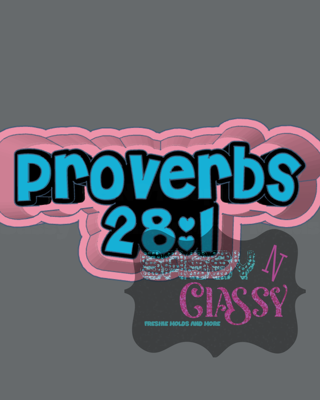 Proverbs 28:1 Freshie Mold