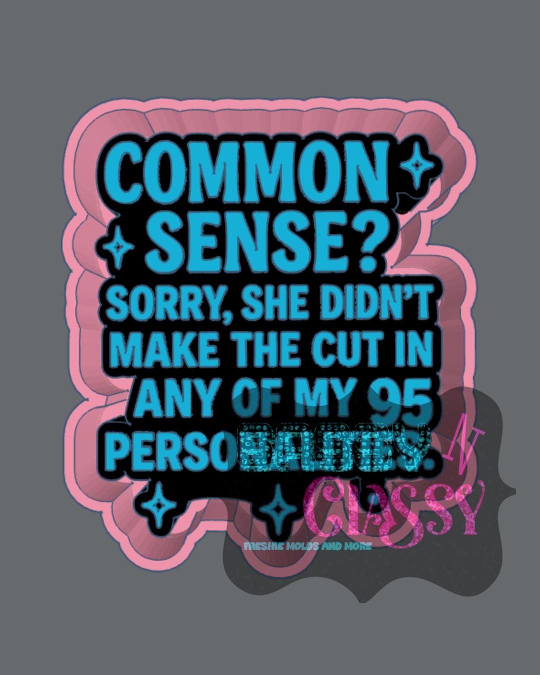 Common Sense Freshie Mold