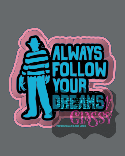 Follow Your Dreams Freddie Freshie Mold