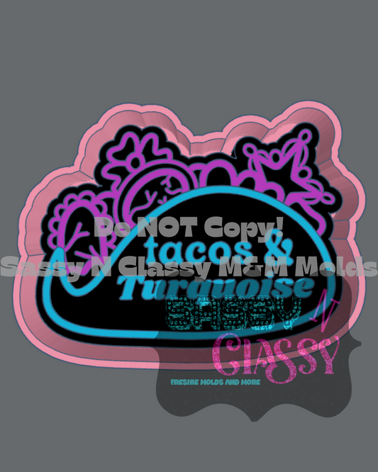 Tacos and Turq Freshie Mold ***SNC Exclusive***