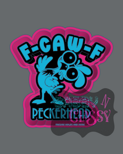 F Caw F Peckerhead Freshie Mold