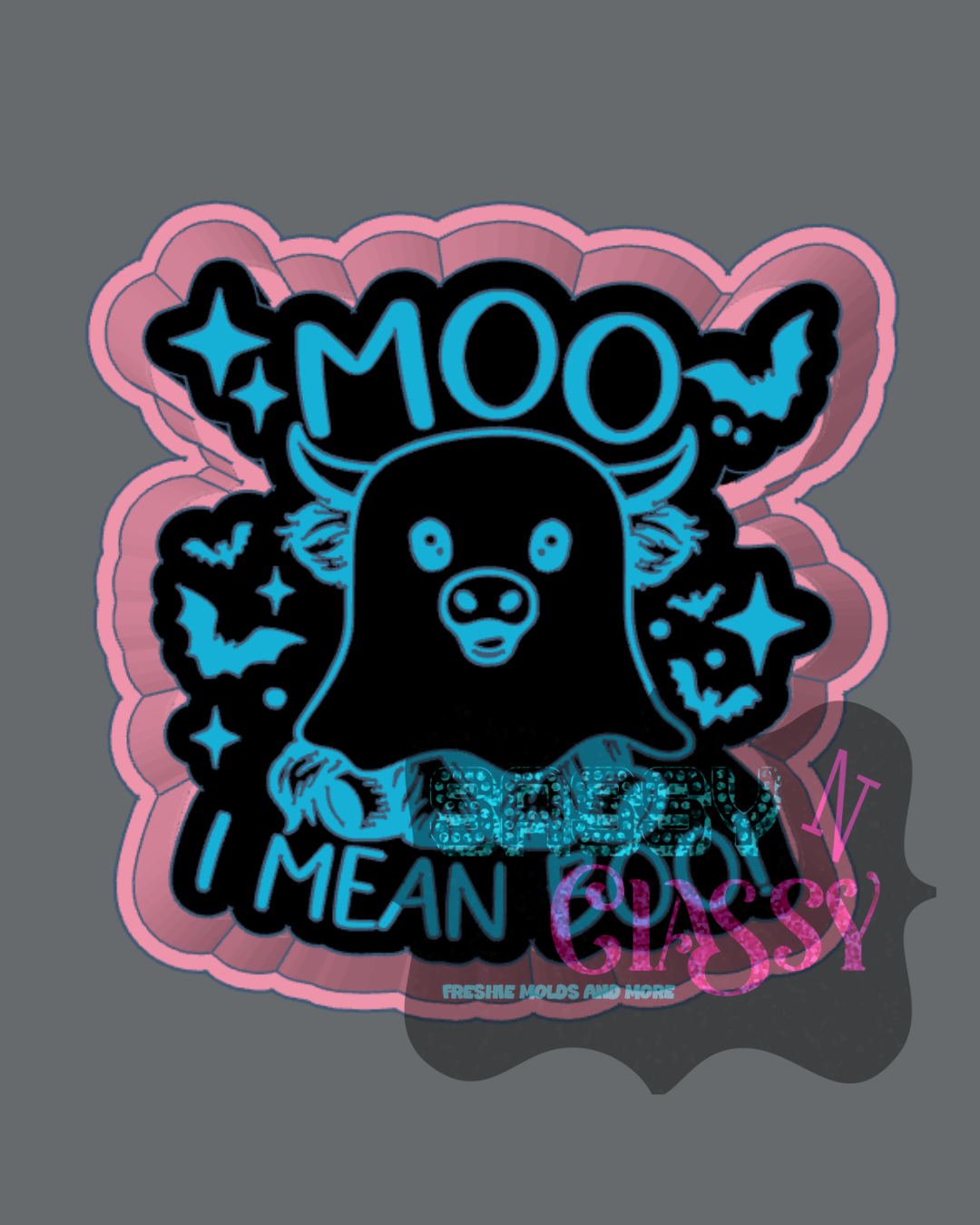 Moo I Mean Boo Freshie Mold