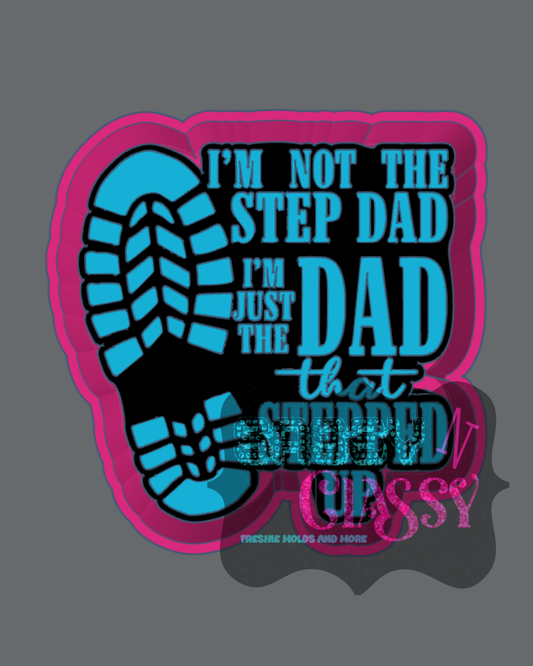Not the Step Dad Freshie Mold