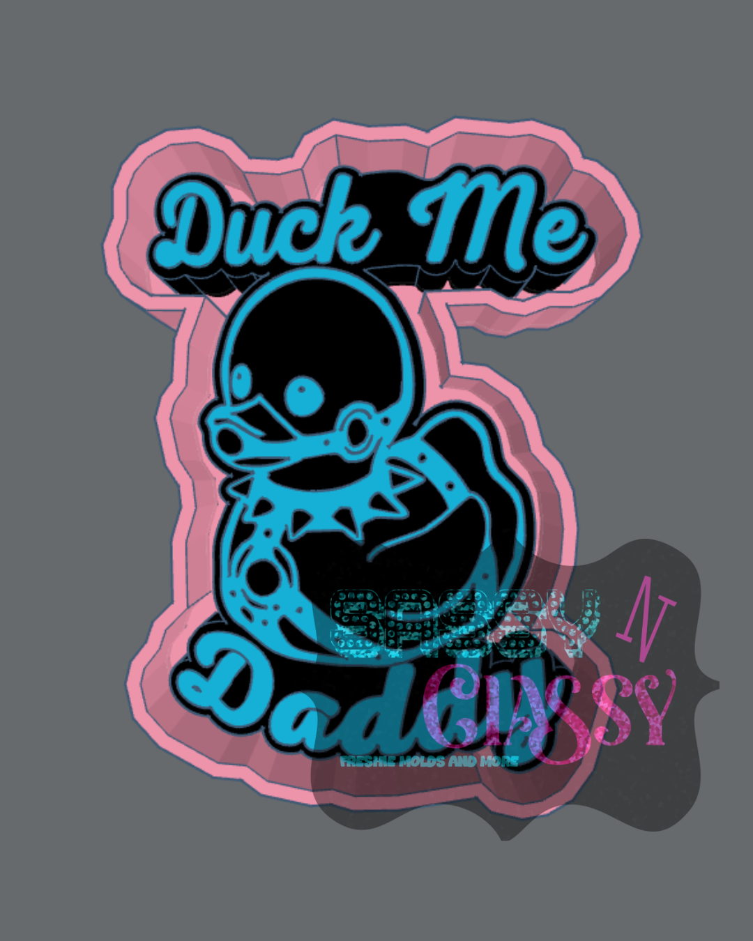 Duck Me Daddy Freshie Mold