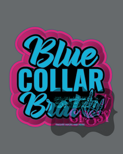 Blue Collar Brat Freshie Mold
