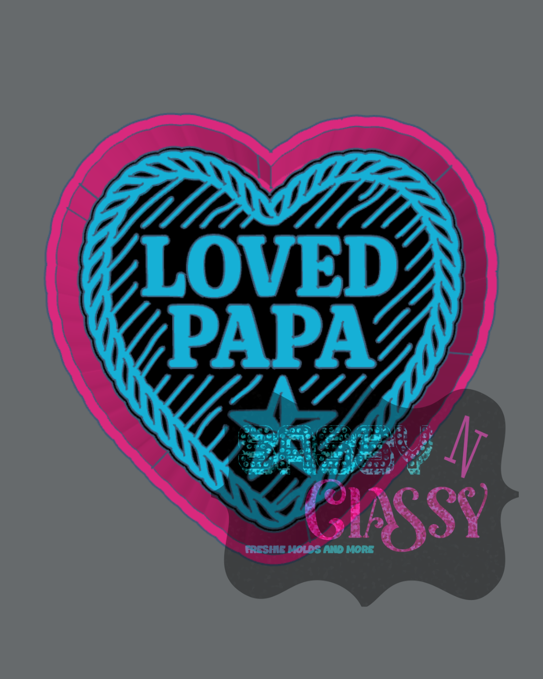 Loved Papa Freshie Mold