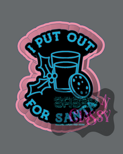 I Put Out For Santa Freshie Mold