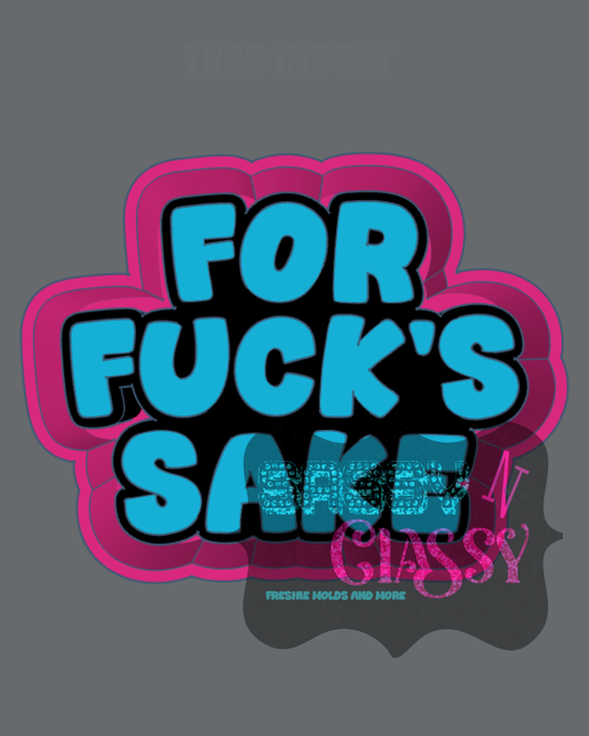 For Fuck's Sake Freshie Mold