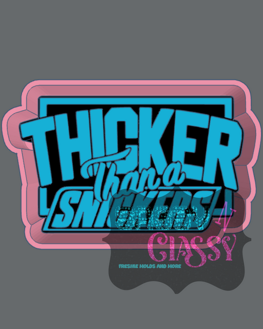 Thicker than a Snickers Freshie Mold