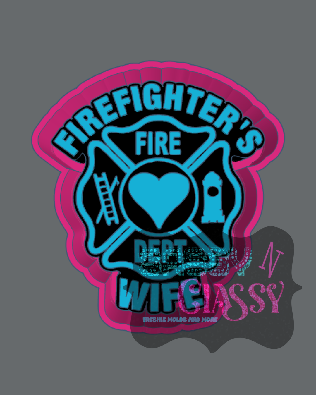 Firefighter's Wife Freshie Mold