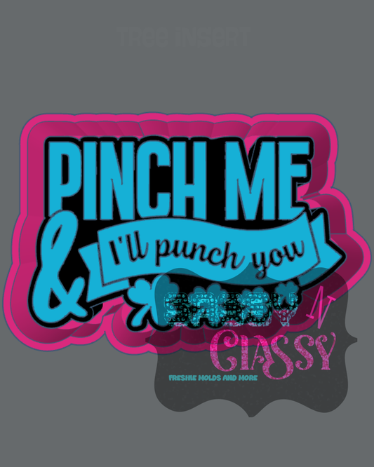 Pinch Me Freshie Mold