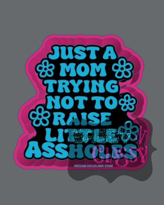 Just A Mom Freshie Mold